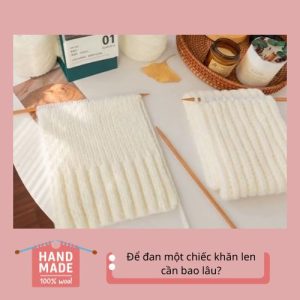 Đan khăn len mất bao lâu
